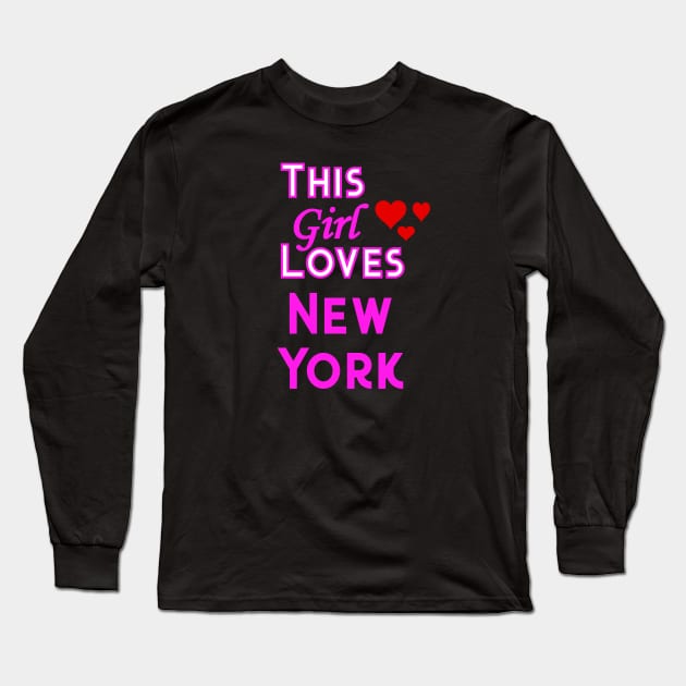 This Girl Loves New York Long Sleeve T-Shirt by YouthfulGeezer